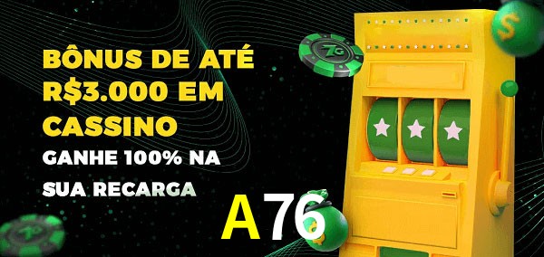A76 melhor bônus de depósito